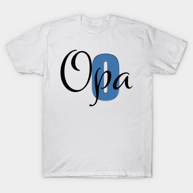 Opa - German for Grandpa T-Shirt by PandLCreations